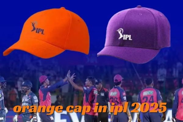 orange cap in ipl 2025